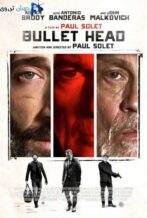 دانلود فیلم Bullet Head 2017