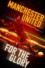 دانلود فیلم Manchester United: For the Glory 2020