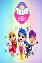 دانلود انیمیشن True and the Rainbow Kingdom 2019