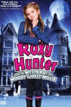 دانلود فیلم Roxy Hunter and the Mystery of the Moody Ghost 2007