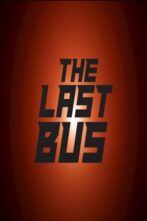 دانلود سریال The Last Bus 2022