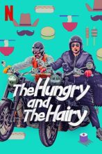 دانلود سریال The Hungry and the Hairy 2021