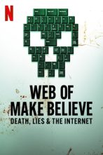 دانلود سریال Web of Make Believe: Death Lies and the Internet 2022