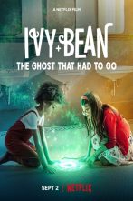 دانلود فیلم Ivy Bean: The Ghost That Had to Go 2022