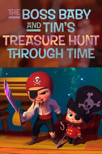 دانلود انیمیشن The Boss Baby and Tim's Treasure Hunt Through Time 2017
