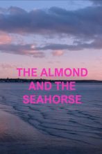 دانلود فیلم The Almond and the Seahorse 2022