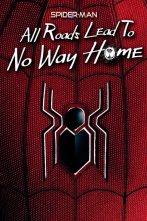 دانلود فیلم Spider-Man: All Roads Lead to No Way Home 2022