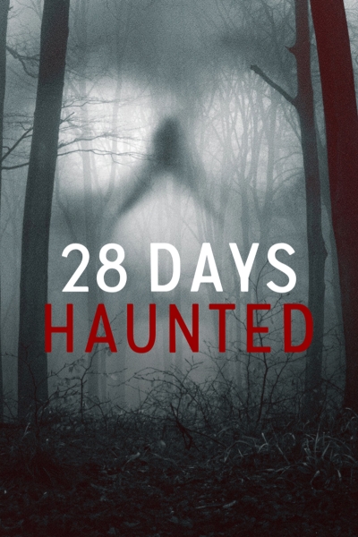 دانلود سریال 28 Days Haunted 2022