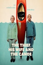 دانلود سریال The Thief His Wife and the Canoe 2022