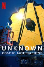 دانلود مستند  Unknown: Cosmic Time Machine 2023